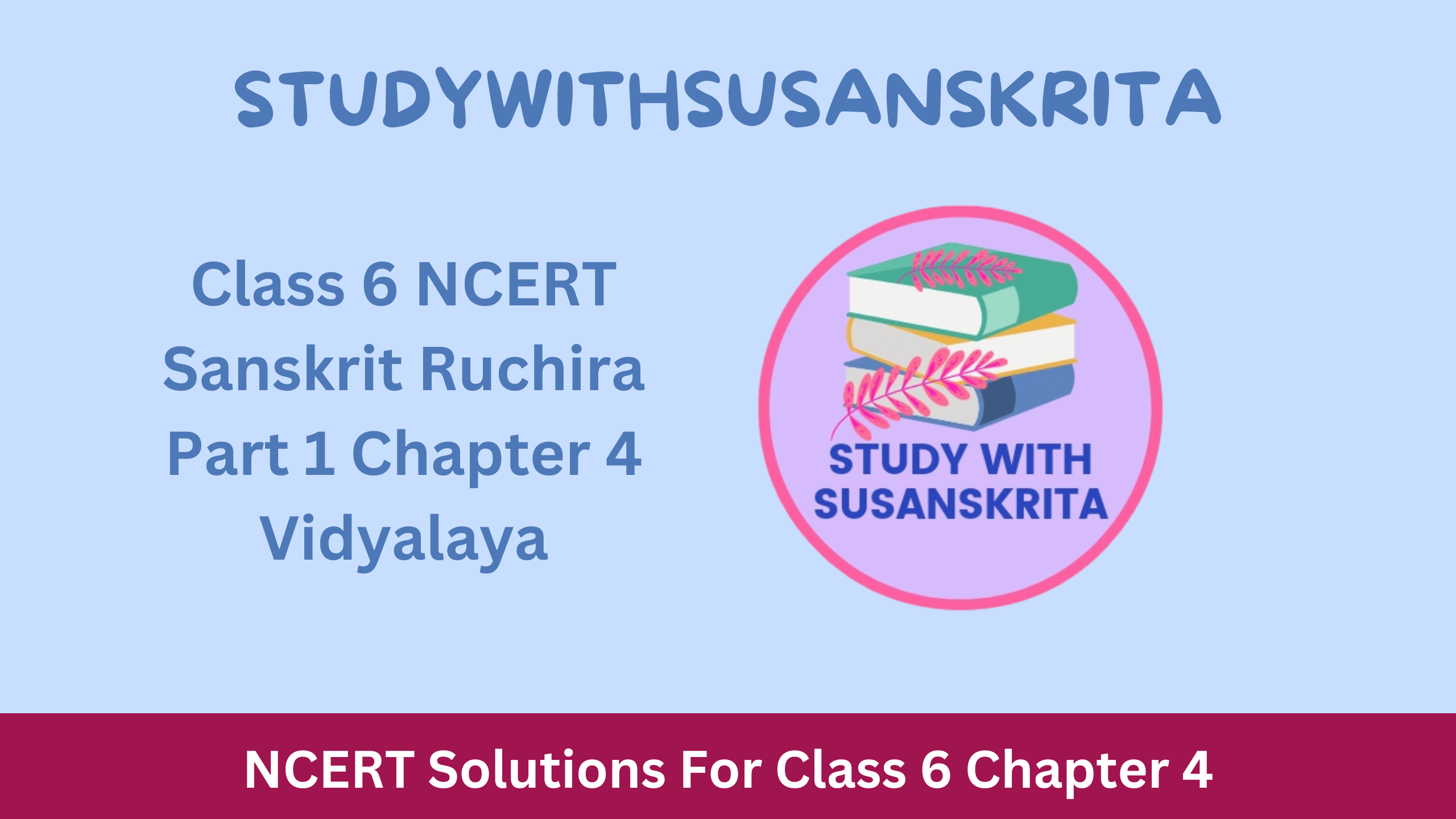 Class 6 NCERT Sanskrit Ruchira Part 1 Chapter 4 Vidyalaya